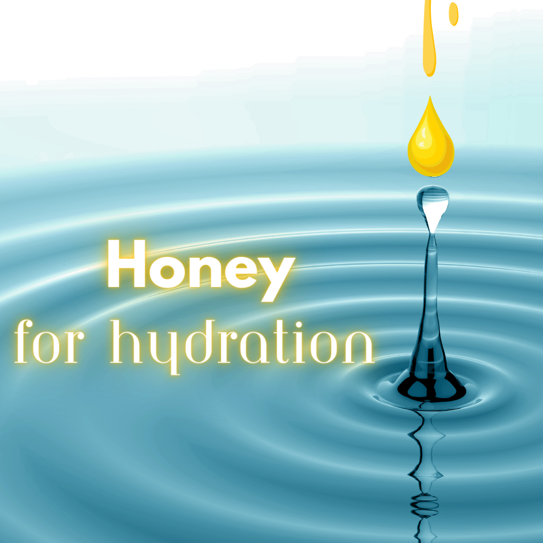 Honey for hydration